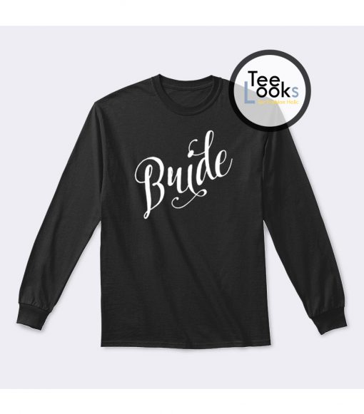 Bride Sweatshirt