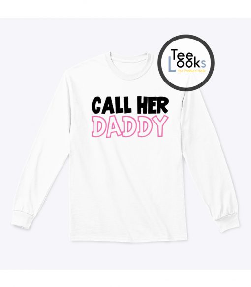 Call Her Daddy 2 Sweatshirt