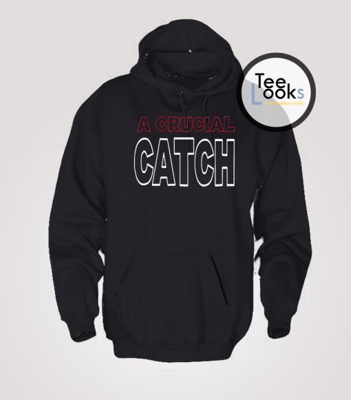 Crucial Catch Hoodie