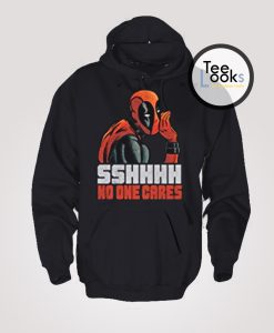 Deadpool Sshhh No One Care Hoodie