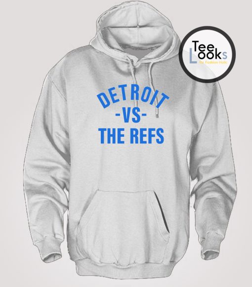 Detroit Vs Refs Hoodie