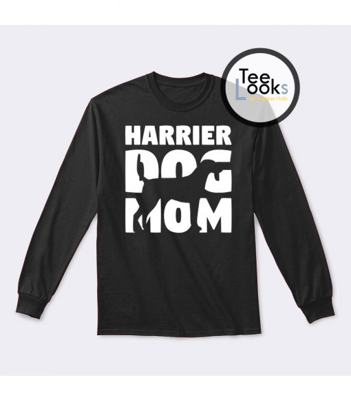 Dog Mom Harrier Mom Sweatshirt