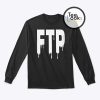 FTP 2 Sweatshirt