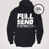 Full Send No Half Send 2 Hoodie