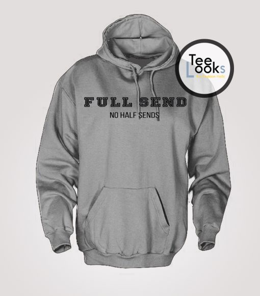 Fullsend No Half Send Hoodie