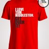 Get Over It I Love Tom Hiddleston T-shirt