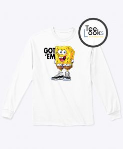 Got Em Spongebob Sweatshirt