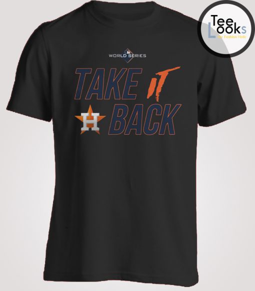 Houston Astros Take It Back T-shirt