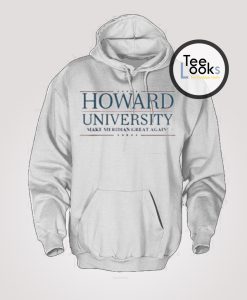Howard Univerity Great Again Hoodie
