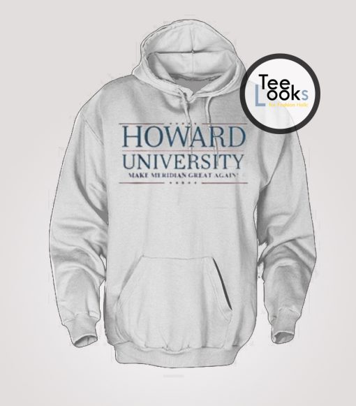 Howard Univerity Great Again Hoodie