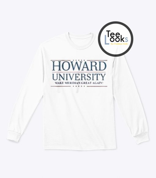 Howard Univerity Great Again Sweatshirt