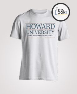 Howard Univerity Great Again T-shirt