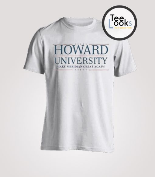 Howard Univerity Great Again T-shirt