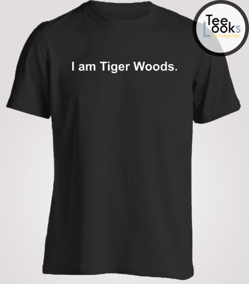 I Am Tiger Woods T-shirt