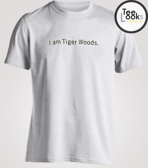 I Am Tiger Woods Text T-shirt