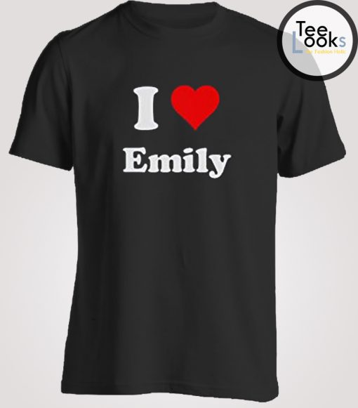 I Love Emily T-shirt