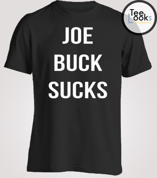 Joe Buck Sucks White T-shirt