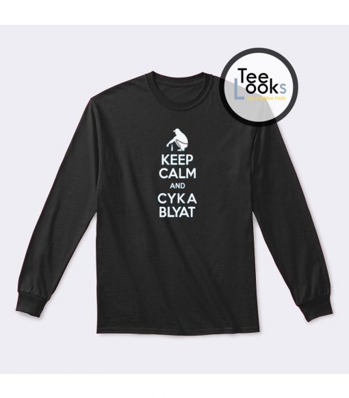 Keep Calm Cyka Blyat Sweatshirt