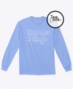 Kindness Is Magic Art Sweatshirt