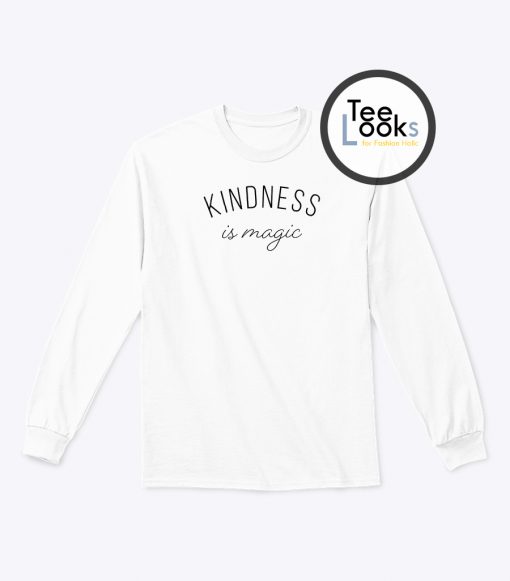 Kindness Is Magic Sweatshirt