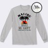 Malibu Makes Me Happy Sweatshirt