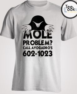 Mole Problem Call Avogadros T-shirt