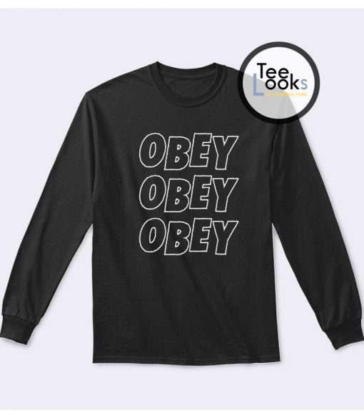 Obey Obey Obey Sweatshirt