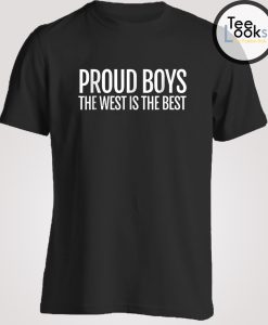 Proud Boys West Is The Best T-shirt