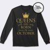 Queens Are Born October Sweatshirt