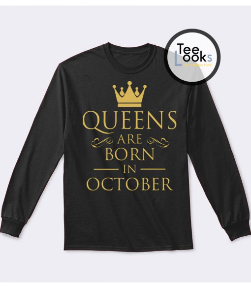 Queens Are Born October Sweatshirt