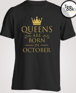 Queens Are Born October T-shirt