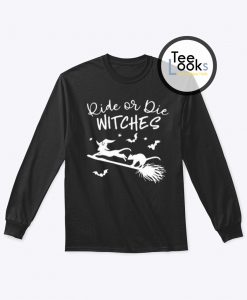 Ride Or Die Witches Halloween Sweatshirt