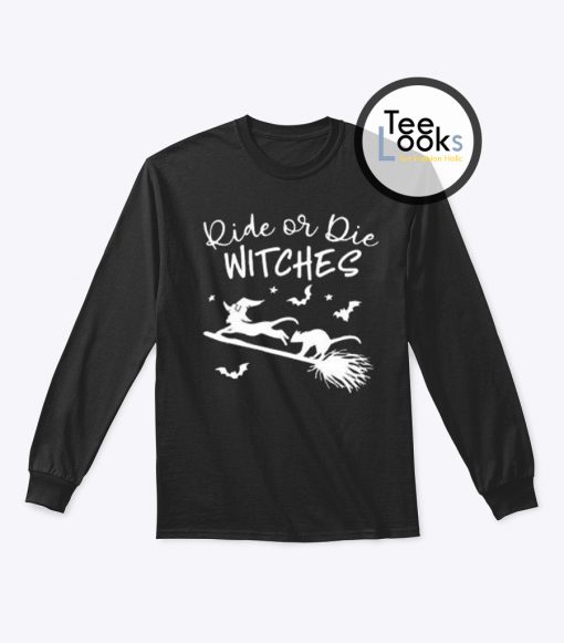 Ride Or Die Witches Halloween Sweatshirt