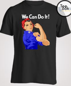 Rosie The Riveter We Can Do It T-Shirt