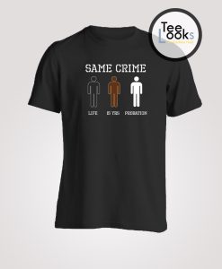 Same Crime 2 T-shirt