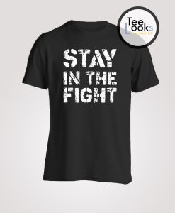 Stay In The Fight White T-shirt