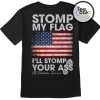 Stomp My Flag Stomp Your Ass Back T-shirt