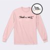 Thank U next Ariana Grande Sweatshirt