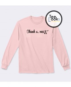 Thank U next Ariana Grande Sweatshirt