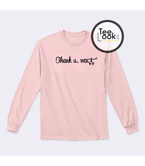 Thank U next Ariana Grande Sweatshirt