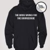 The Bird Work For The Bourgeoisie Hoodie