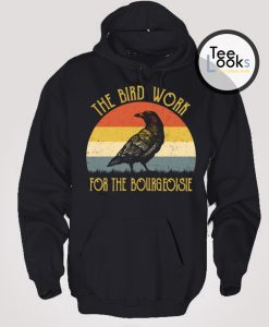 The Bird Work For The Bourgeoisie Vintage Hoodie