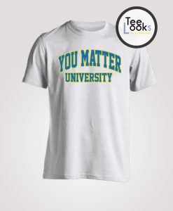 You Matter University Blue T-shirt