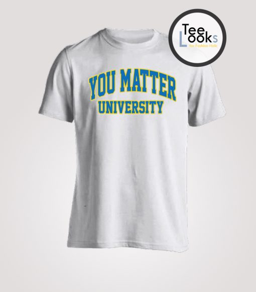 You Matter University Blue T-shirt