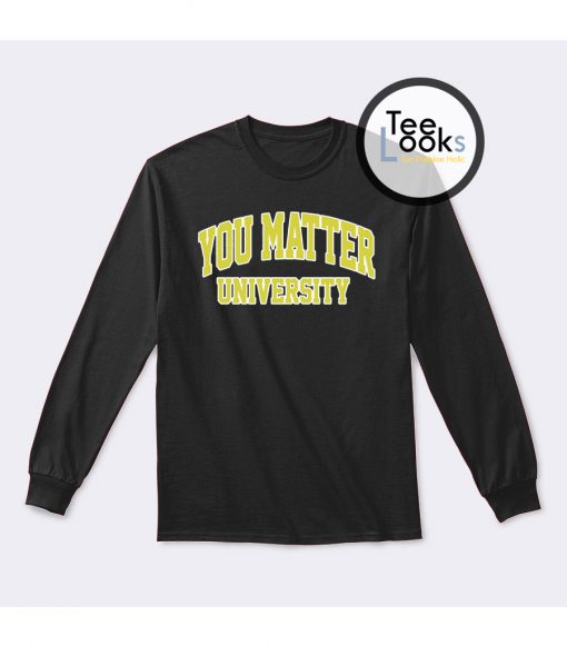 You Matter University Yellow Sweatshirt