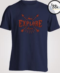 Explore More Cool T-shirt