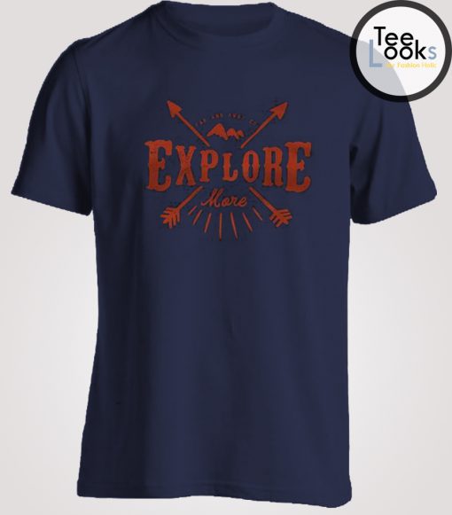 Explore More Cool T-shirt