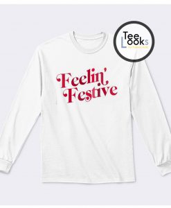 Feelin' Festive Sweatshirt