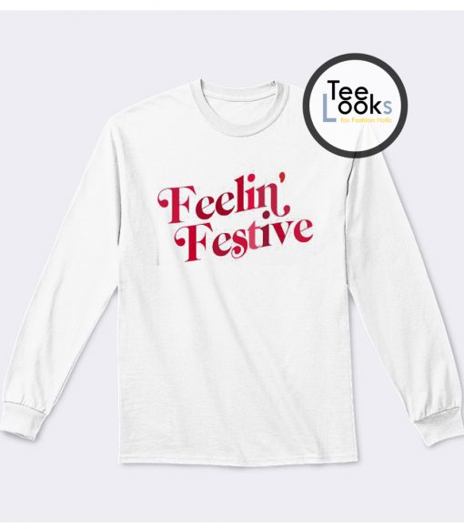 Feelin' Festive Sweatshirt