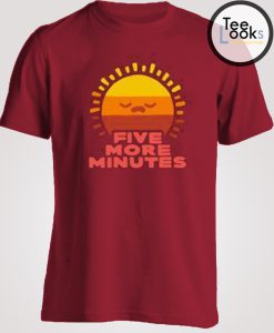 Five More Minutes Sun T-shirt